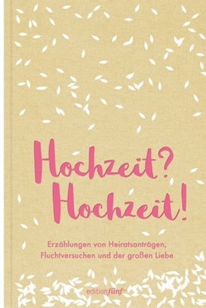 Hochzeit? Hochzeit!, Jane Austen ; Virginia Woolf ; Katherine Mansfield ; Dorothy Parker ; Alice Munro ; Laurie Colwin ; Bobbie Ann Mason ; Zadie Smith ; Lorrie Moore ; Karen Köhler - Ebook - 9783942374880