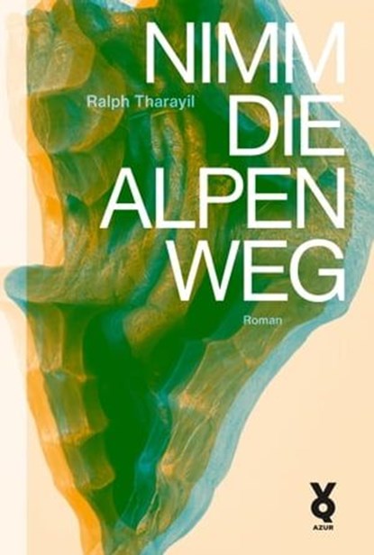 Nimm die Alpen weg, Ralph Tharayil - Ebook - 9783942375603