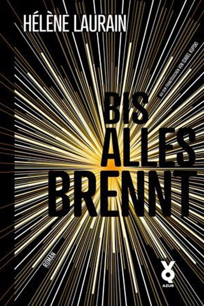 Bis alles brennt, Hélène Laurain - Ebook - 9783942375740