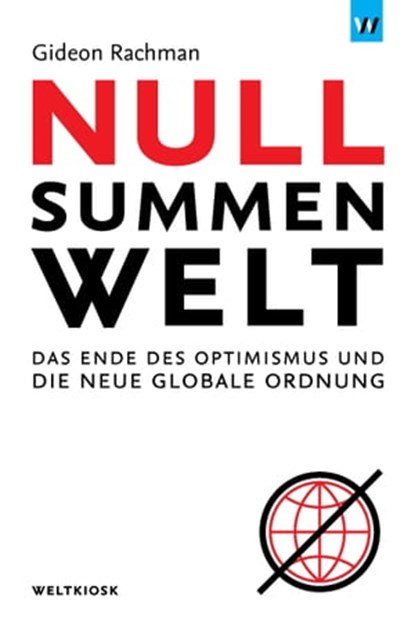 Nullsummenwelt, Gideon Rachman - Ebook - 9783942377119