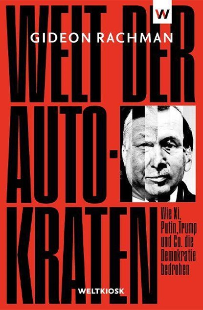 Welt der Autokraten, Gideon Rachman - Paperback - 9783942377256