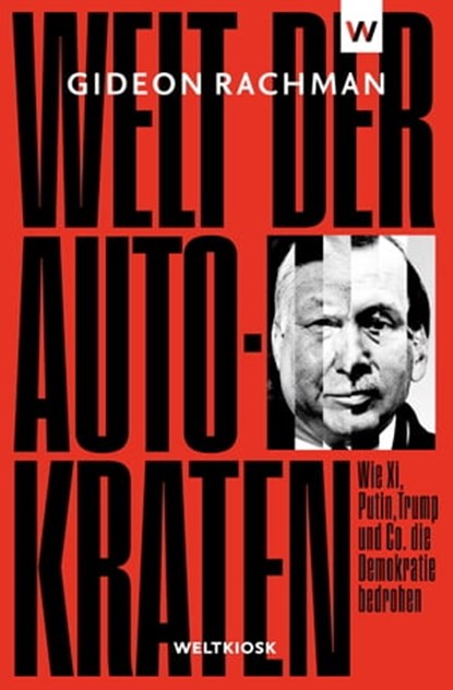 Welt der Autokraten, Gideon Rachman - Ebook - 9783942377263