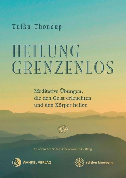 Heilung Grenzenlos, Tulku Thondup - Paperback - 9783942380324