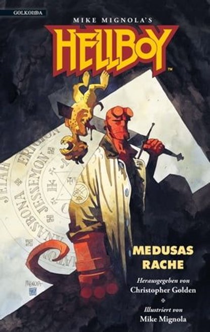 Hellboy 1 - Medusas Rache, Mike Mignola ; Grahan Wilson ; Yvonne Navarro ; Stephen R. Bissette ; Philip Nutman ; Greg Rucka ; Nancy Holder ; Craig Shaw Gardner ; Nancy A. Collins ; Rick Hautala ; Jim Connolly ; Chet Williamson ; Max Allan Collins ; Christopher Golden ; Matthew J. C - Ebook - 9783942396578