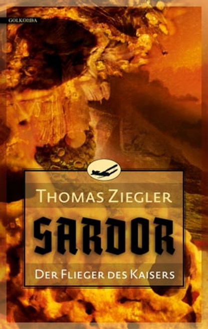 Sardor 1: Der Flieger des Kaisers, Thomas Ziegler - Ebook - 9783942396714
