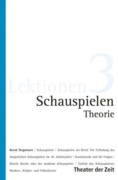 Schauspielen - Theorie, Bernd Stegemann - Ebook - 9783942449144