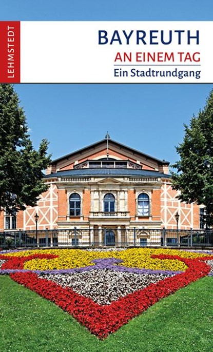 Bayreuth an einem Tag, Michael Schulze - Paperback - 9783942473286