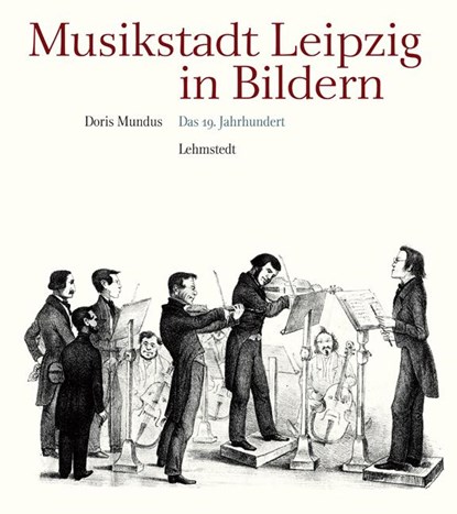 Musikstadt Leipzig in Bildern, Doris Mundus - Gebonden - 9783942473897
