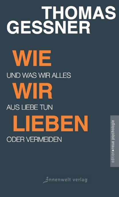 Wie wir lieben, Geßner Thomas - Paperback - 9783942502887