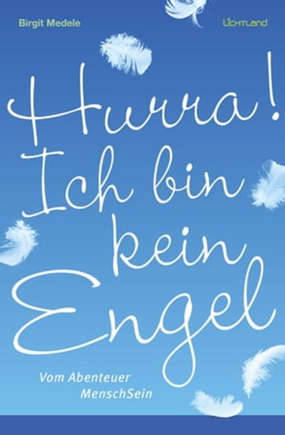 Hurra! Ich bin kein Engel, Birgit Medele - Ebook - 9783942509770