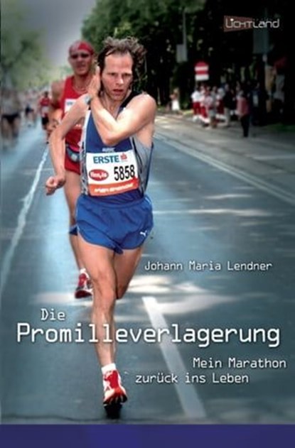 Die Promilleverlagerung, Johann Maria Lendner - Ebook - 9783942509954