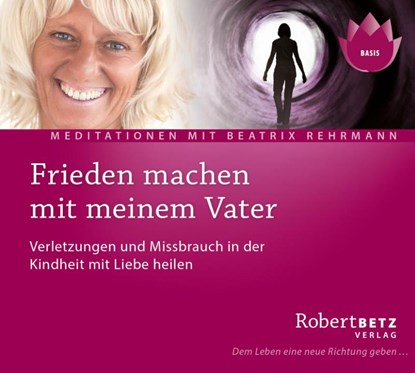 Frieden machen mit meinem Vater - Meditations-CD, Robert T. Betz - AVM - 9783942581271