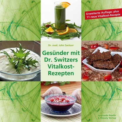Gesünder mit Dr. Switzers Vitalkost-Rezepten, John Switzer - Paperback - 9783942607025