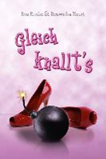 Gleich knallt's, ENCKE,  Eva ; Koert, Roswitha - Paperback - 9783942672184