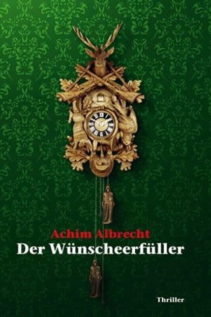 Der Wünscheerfüller, Achim Albrecht - Ebook - 9783942672221