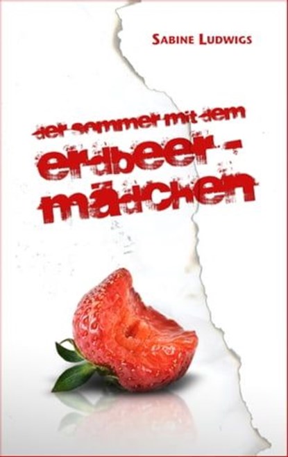 Der Sommer mit dem Erdbeermädchen, Sabine Ludwigs - Ebook - 9783942672443