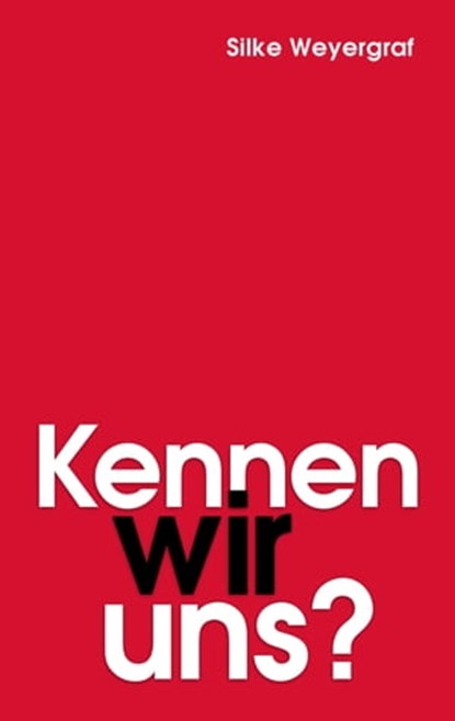Kennen wir uns?, Silke Weyergraf - Ebook - 9783942672467
