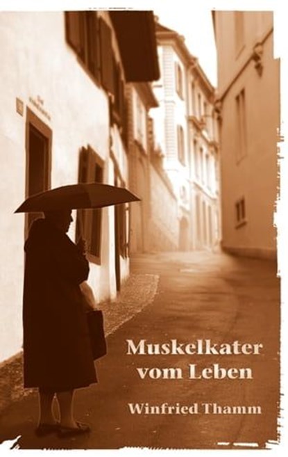 Muskelkater vom Leben, Winfried Thamm - Ebook - 9783942672535