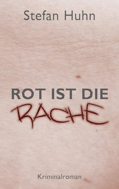 Rot ist die Rache, Stefan Huhn - Ebook - 9783942672733