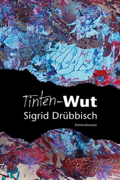 Tinten-Wut, Sigrid Drübbisch - Ebook - 9783942672955