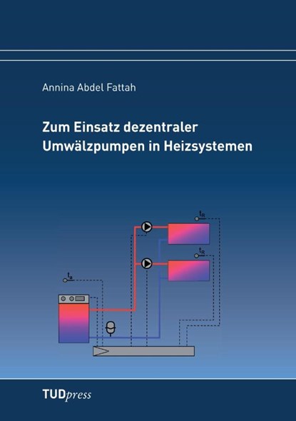 Zum Einsatz dezentraler Umwälzpumpen in Heizsystemen, Annina Abdel Fattah - Paperback - 9783942710770