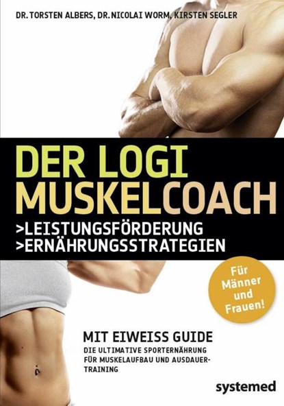 Der LOGI-Muskel-Coach, Torsten Albers ; Nicolai Worm ; Kirsten Segler - Paperback - 9783942772136