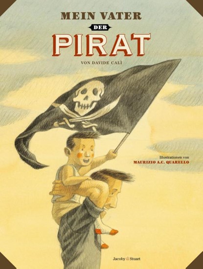 Mein Vater, der Pirat, Davide Calì - Gebonden - 9783942787390