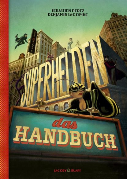 Superhelden - das Handbuch, Benjamin Lacombe ; Sébastien Perez - Gebonden - 9783942787659