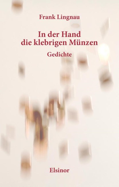 In der Hand die klebrigen Münzen, Frank Lingnau - Paperback - 9783942788793