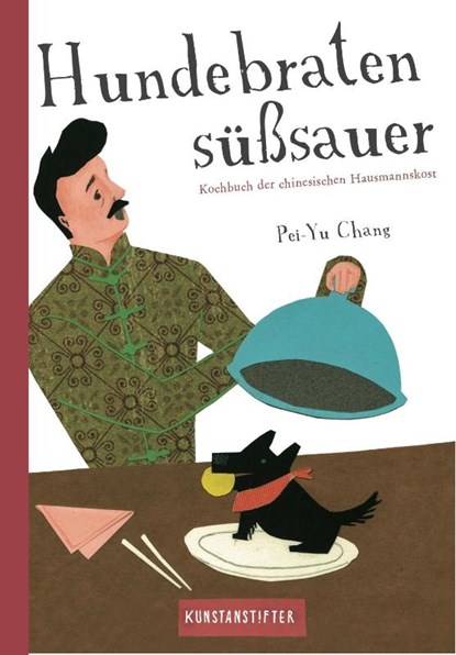 Hundebraten süßsauer, Pei-Yu Chang - Gebonden - 9783942795449