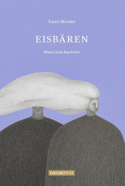 Eisbären, Marie Luise Kaschnitz - Gebonden - 9783942795821