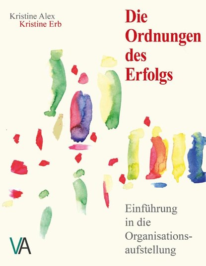 Die Ordnungen des Erfolgs, Kristine Erb ; Kristine Alex - Paperback - 9783942840095