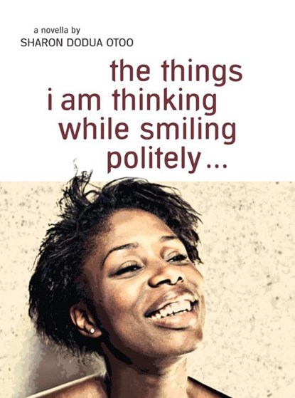 the things i am thinking while smiling politely, Sharon Dodua Otoo - Paperback - 9783942885225