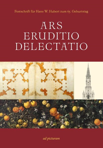 Ars - Eruditio - Delectatio, Claudia Echinger-Maurach ; Thomas Flum ; Christian Freigang ; Bruno Klein - Gebonden - 9783942919203