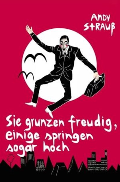Sie grunzen freudig, einige springen sogar hoch, Andy Strauß - Ebook - 9783942920742