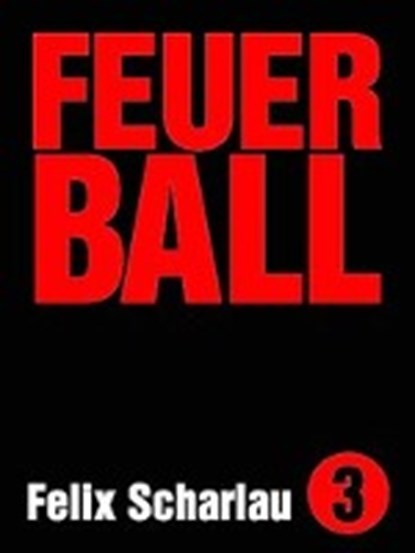 Feuerball, SCHARLAU,  Felix - Overig - 9783942920810
