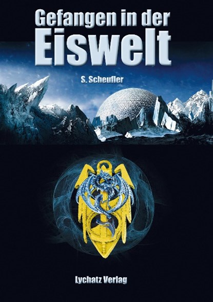 Gefangen in der Eiswelt, Sylke Scheufler - Gebonden - 9783942929721