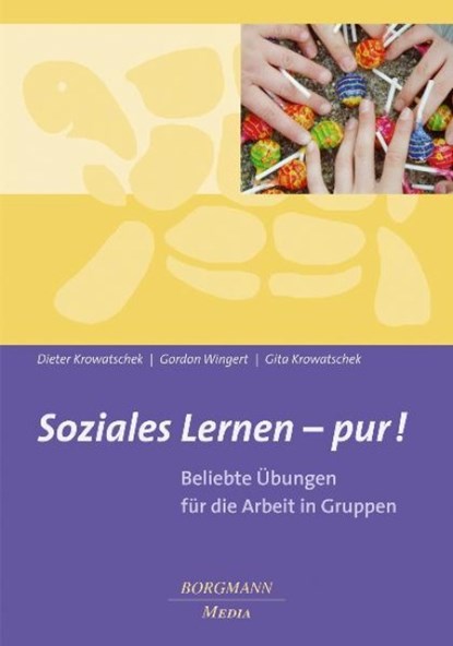 Soziales Lernen - pur!, Dieter Krowatschek ; Gordon Wingert ; Gita Krowatschek - Paperback - 9783942976329