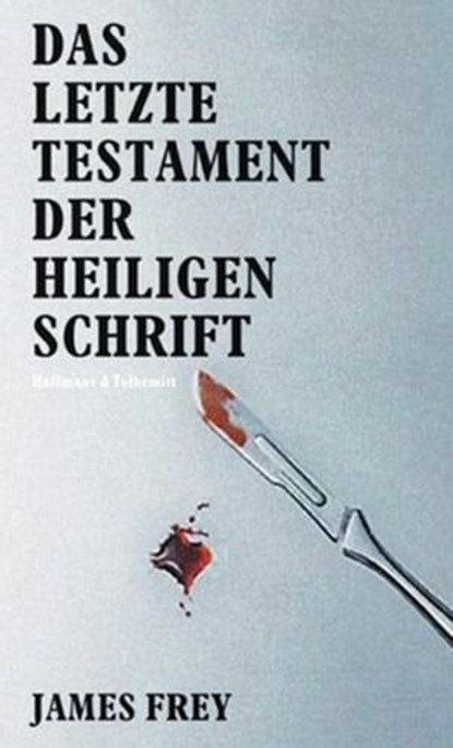 Das letzte Testament der heiligen Schrift, James Frey - Ebook - 9783942989169