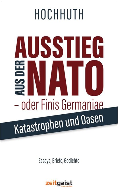 Ausstieg aus der NATO - oder Finis Germaniae, Rolf Hochhuth - Gebonden - 9783943007114