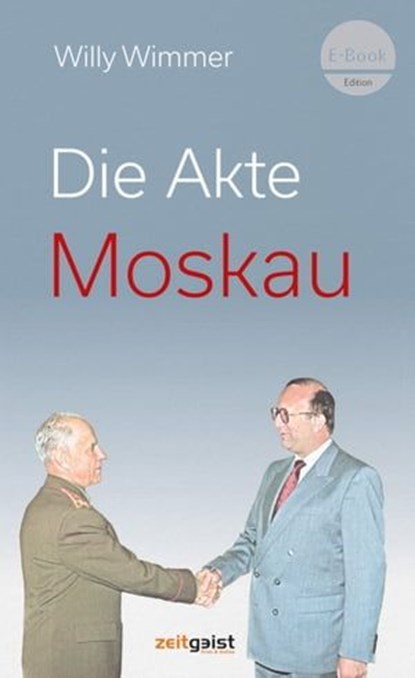 Die Akte Moskau, Willy Wimmer - Ebook - 9783943007282