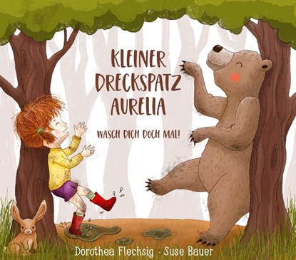 Kleiner Dreckspatz Aurelia - Wasch dich doch mal!, Dorothea Flechsig - Gebonden - 9783943030488