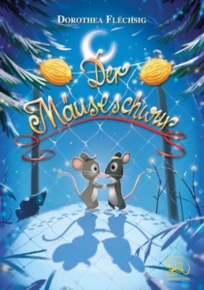 Der Mäuseschwur, Dorothea Flechsig ; Christian Puille - Ebook - 9783943030921