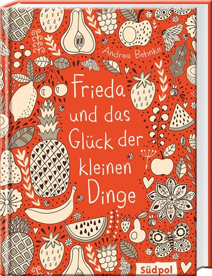 Frieda und das Glück der kleinen Dinge, Andrea Behnke - Gebonden - 9783943086768