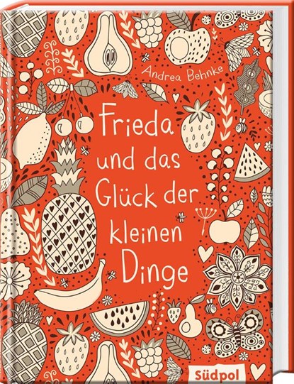 Frieda und das Glück der kleinen Dinge, Andrea Behnke - Gebonden - 9783943086768