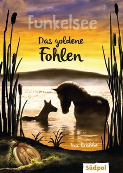 Funkelsee – Das goldene Fohlen (Band 3), Ina Krabbe - Ebook - 9783943086850