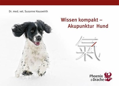 Wissen kompakt - Akupunktur Hund, Susanne Hauswirth - Paperback - 9783943116021