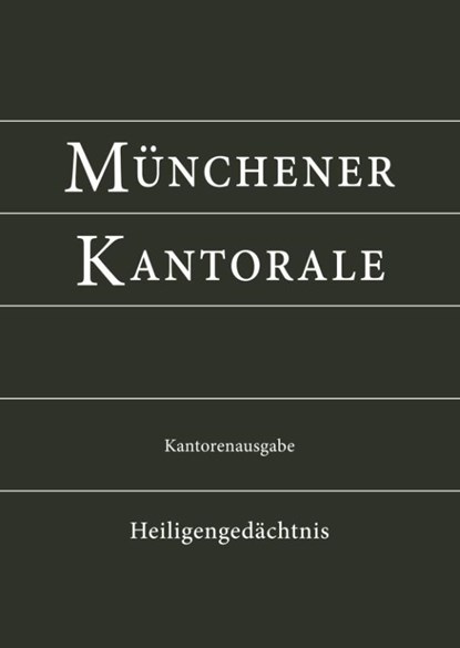 Münchener Kantorale: Heiligengedächtnis (Band H). Kantorenausgabe, Markus Eham ; Bernward Beyerle ; Gerald Fischer ; Michael Heigenhuber - Gebonden - 9783943135480