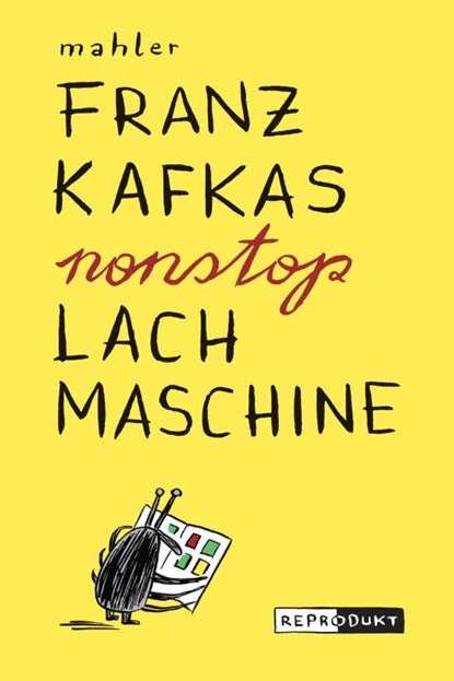 Franz Kafkas nonstop Lachmaschine, Nicolas Mahler - Paperback - 9783943143935