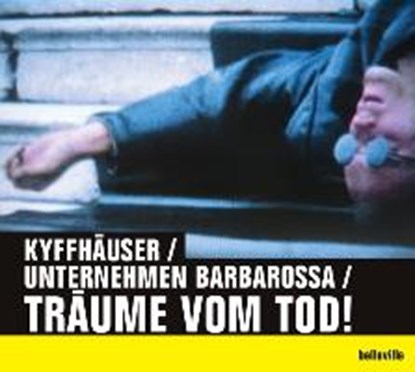 Kyffhäuser / Unternehmen Barbarossa / Träume vom Tod!, niet bekend - AVM - 9783943157734